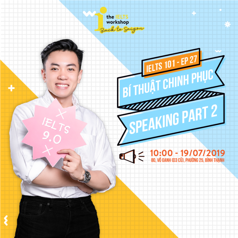 Workshop bí thuật chinh phục IELTS Speaking Part 2