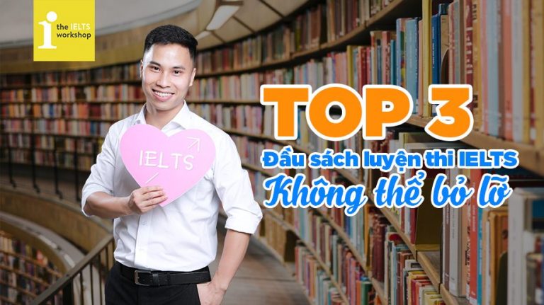 Top 3 đầu sách luyện thi IELTS hiệu quả nhất định không thể bỏ qua