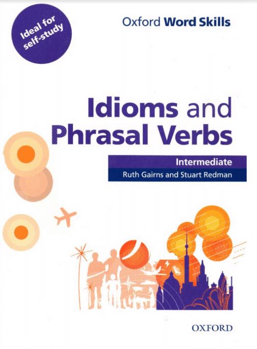 Oxford Word Skills: Idioms and Phrasal Verbs Intermediate