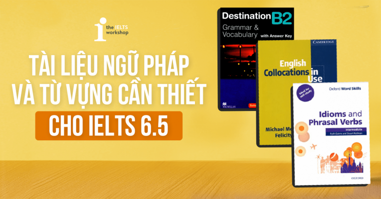 Tài Liệu học IELTS 6.5 – Gợi Ý Từ Thầy Đặng Trần Tùng