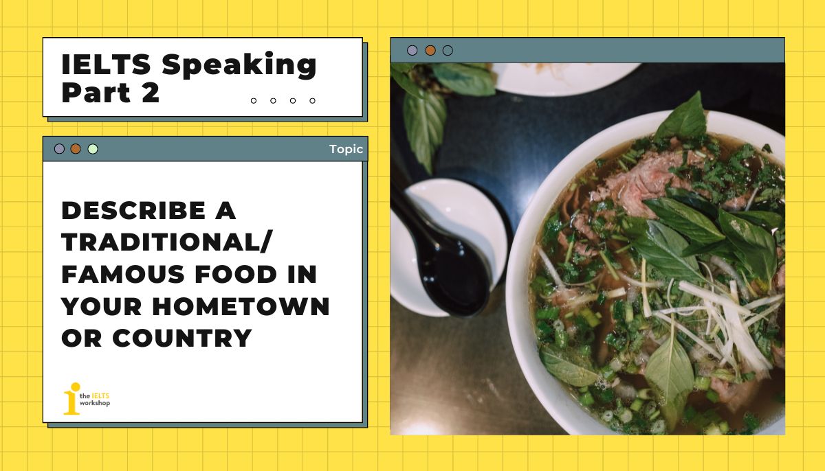 Describe a traditional famous food in your hometown or country
