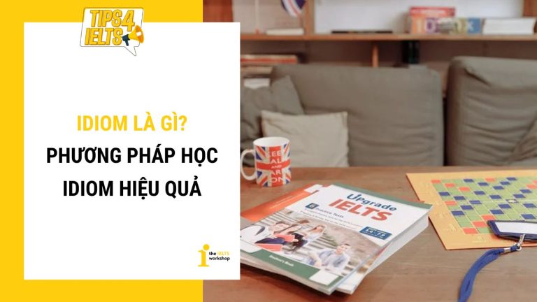 Idiom là gì Phương pháp học Idiom hiệu quả