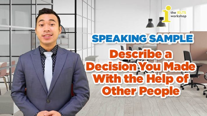 Describe an important decision you made  – IELTS Speaking Part 2