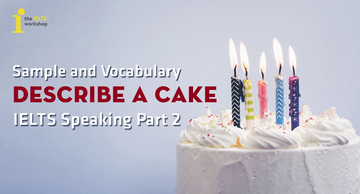 describe a cake ielts speaking