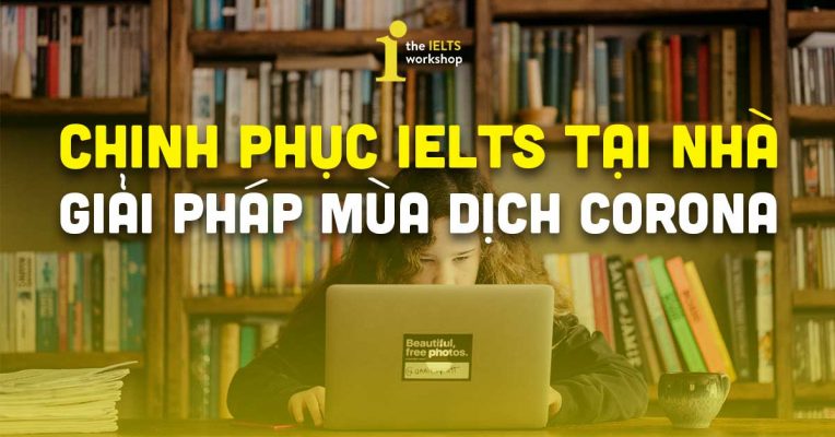 Khóa IELTS Trực Tuyến tại The IELTS Workshop