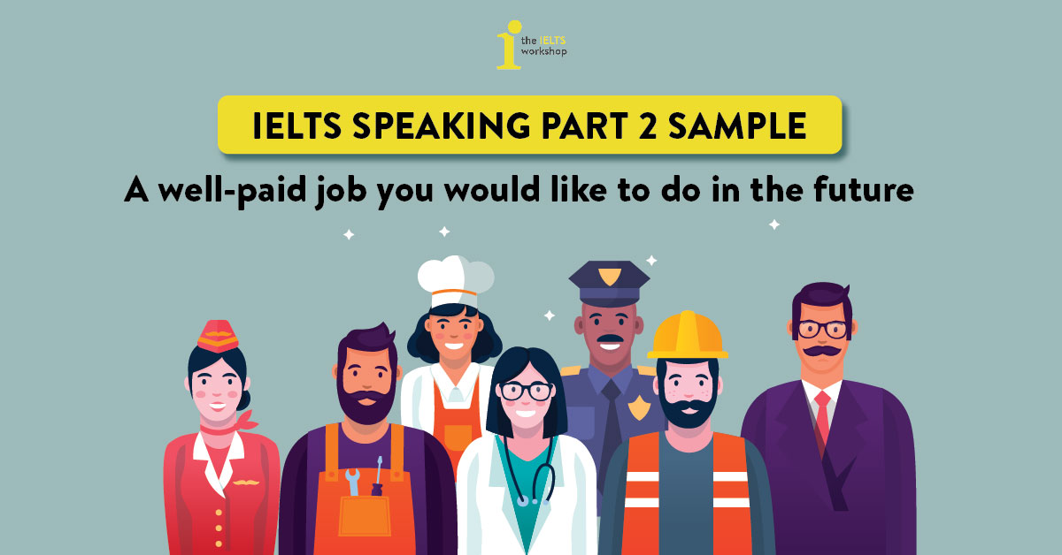 describe a well paid job ielts speaking part 2 sample