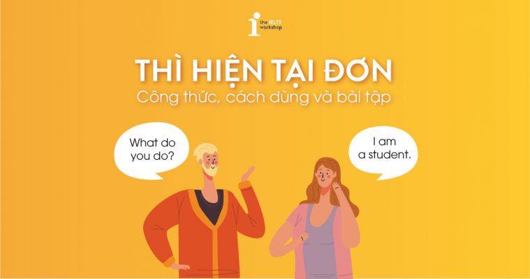 Thì hiện tại đơn (Simple Present): Công thức, dấu hiệu và bài tập