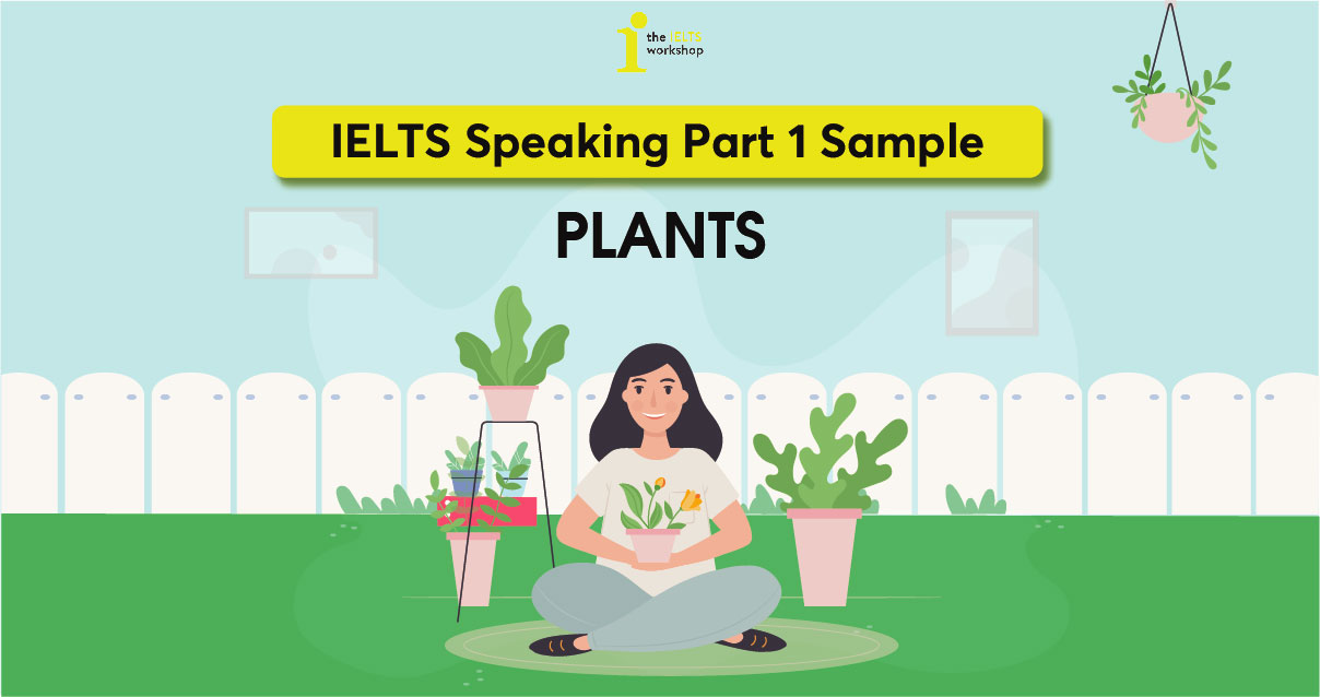 plants ielts speaking part 1