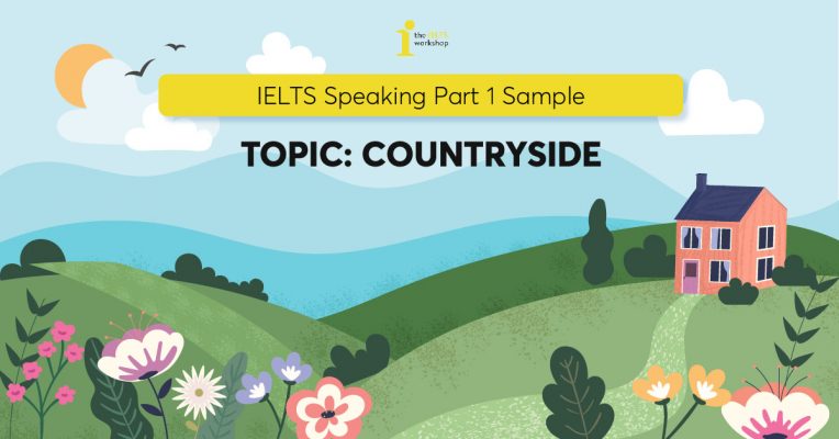 Bài mẫu và từ vựng chủ đề COUNTRYSIDE IELTS Speaking Part 1