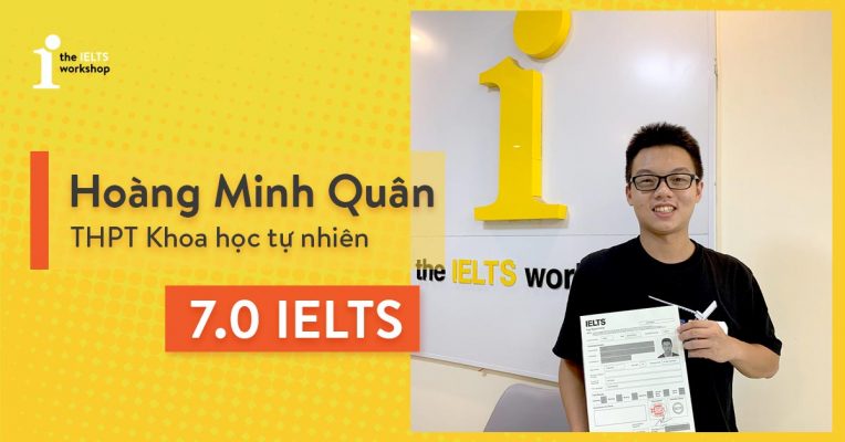 Minh Quân 7.0: Thời điểm học IELTS THÍCH HỢP NHẤT là CÀNG SỚM CÀNG TỐT