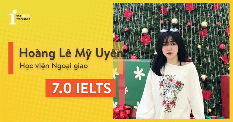Mỹ Uyên: Tốt nghiệp Đại học với 7.0 IELTS