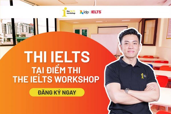 The IELTS Workshop – Địa điểm thi IELTS chính thức của IDP tại Việt Nam