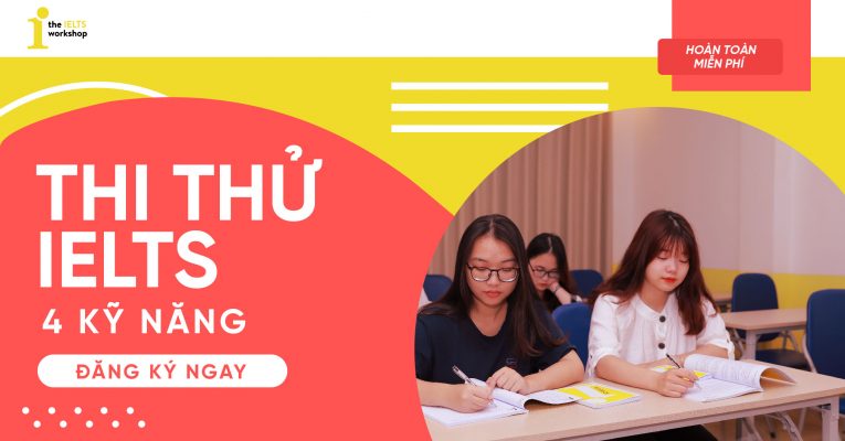 [TOÀN QUỐC] THI THỬ IELTS 4 KỸ NĂNG MIỄN PHÍ
