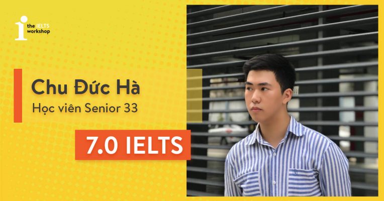 Hành trang du học với 7.0 IELTS chỉ sau 1 khóa học tại The IELTS Workshop