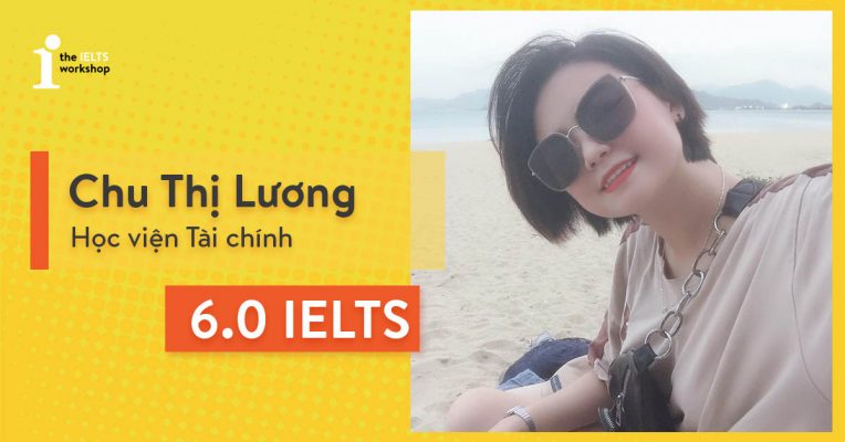 Đạt 6.0 IELTS chỉ sau một khóa học 2 tháng của The IELTS Workshop