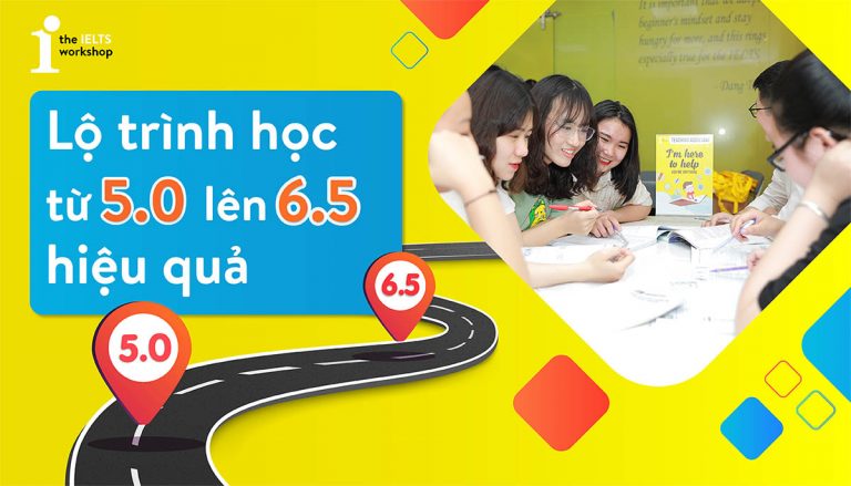 lộ trình học ielts 5.0 6.5