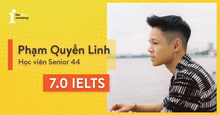 Quyền Linh 7.0 IELTS: Em ấn tượng với The IELTS Workshop từ những điều nhỏ nhất