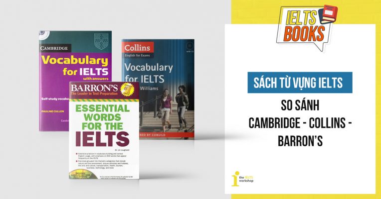 Cambridge vs. Barrons vs. Collins Vocabulary for IELTS – Đâu là cuốn sách từ vựng IELTS cho bạn?