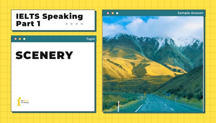 Topic: Scenery | Bài mẫu IELTS Speaking Part 1