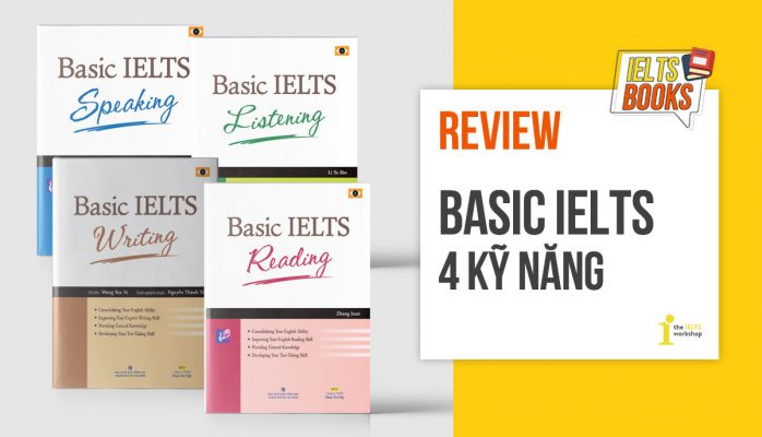 [Review] Trọn bộ BASIC IELTS 4 kỹ năng: Listening, Reading, Writing, Speaking