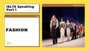 Topic: Fashion | Bài mẫu IELTS Speaking Part 1