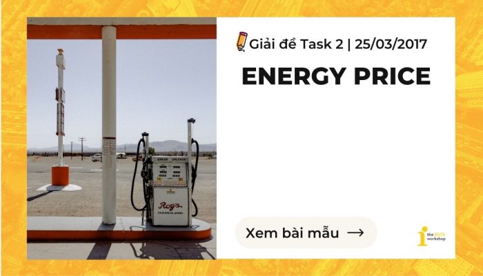 Giải đề IELTS Writing Task 2: Environment & Energy Price