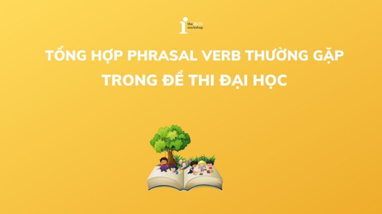 Tổng hợp phrasal verb phổ biến trong đề thi đại học