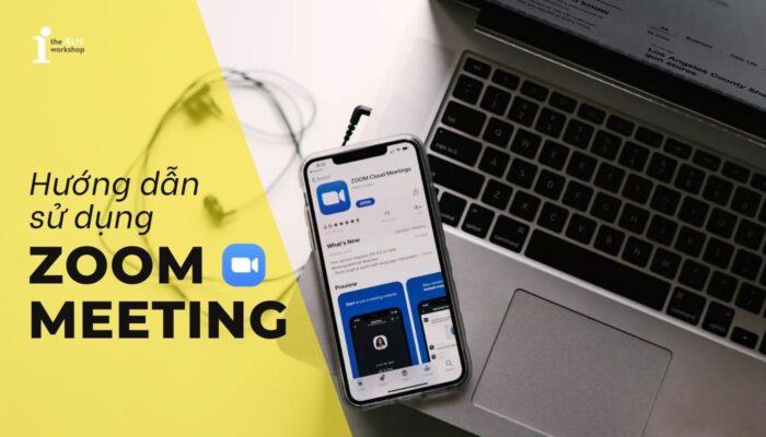 Hướng dẫn các bước dùng Zoom Meeting để dạy & học trực tuyến