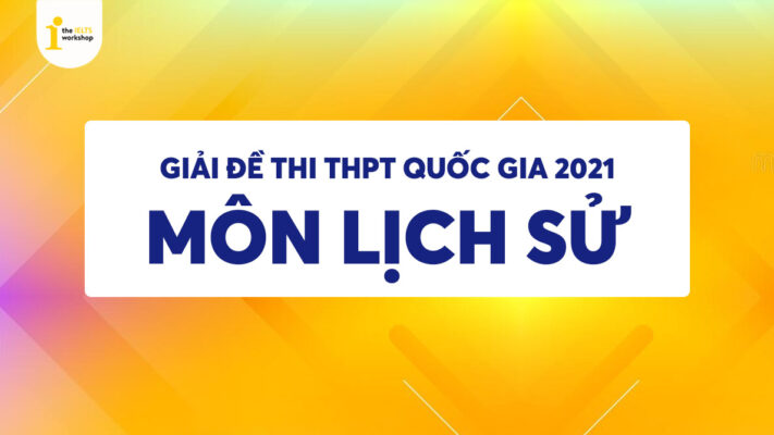 Đề thi và Đáp án môn Khoa học Xã hội (Sử, Địa, GDCD) THPT Quốc gia 2021