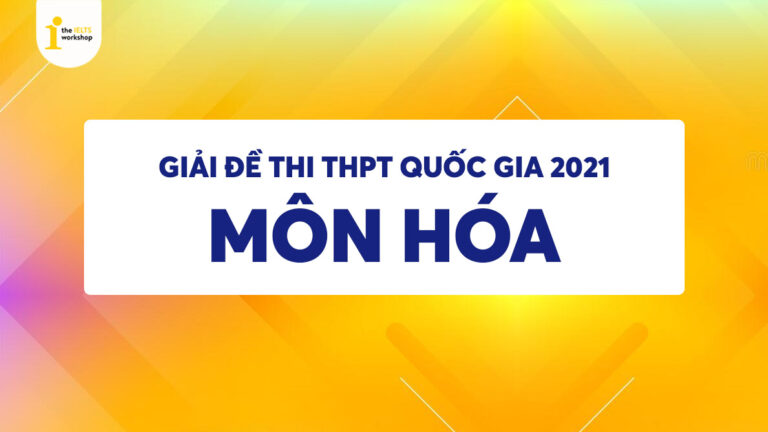 đáp án đề thi thpt quốc gia môn hóa 2021