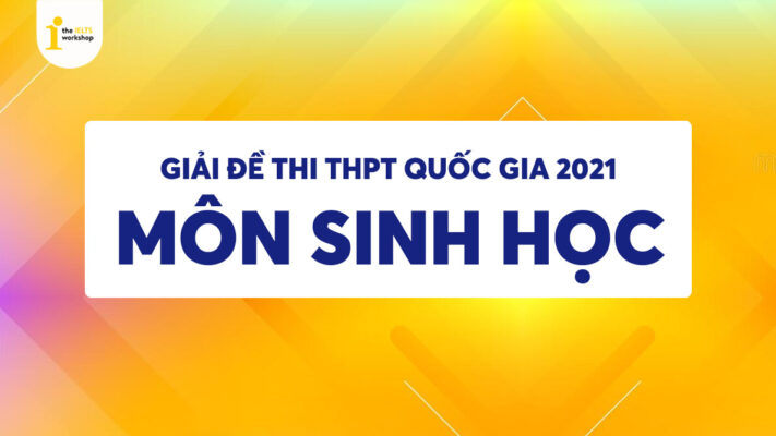 Đề thi và Đáp án chính môn Sinh thi THPT Quốc gia 2021
