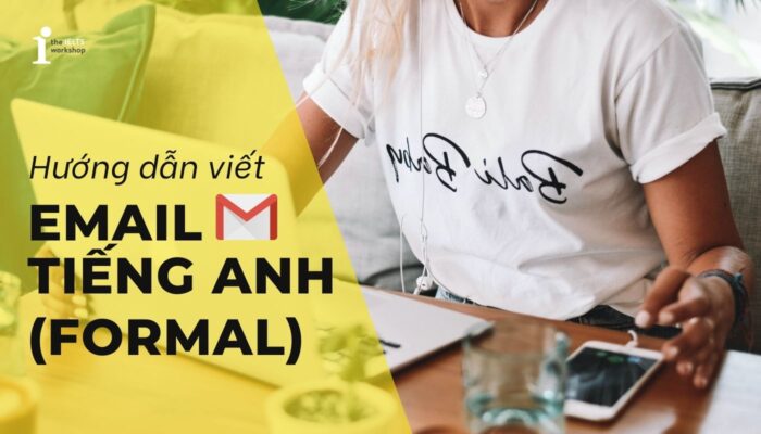 Hướng dẫn chi tiết kèm mẫu viết email bằng tiếng Anh trang trọng