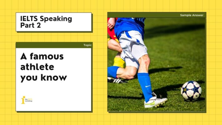 Describe a famous athlete you know | IELTS Speaking Part 2