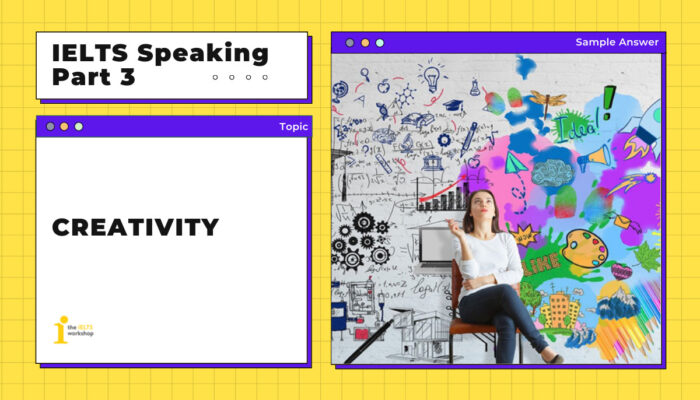Topic: Creativity | IELTS Speaking Part 3 Sample