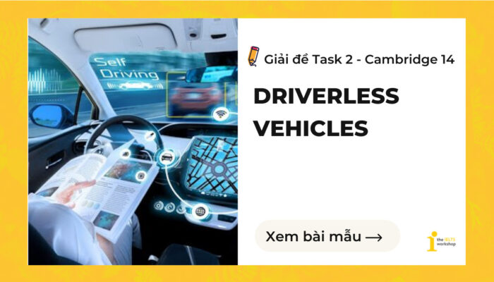 Giải đề IELTS Writing Task 2: Driverless Vehicles