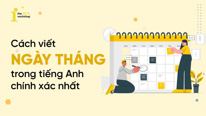 Nằm lòng cách viết ngày tháng trong tiếng Anh