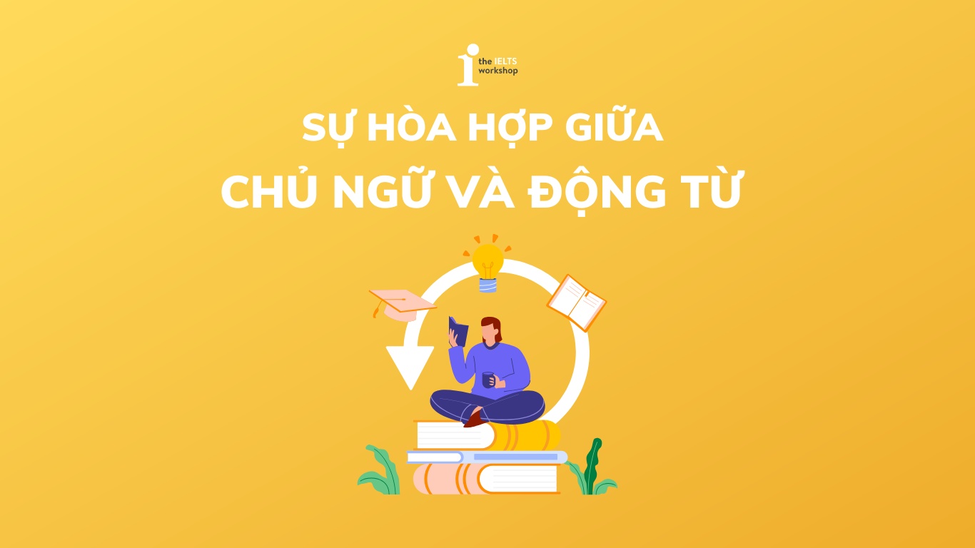 sự hòa hợp giữa chủ ngữ và động từ