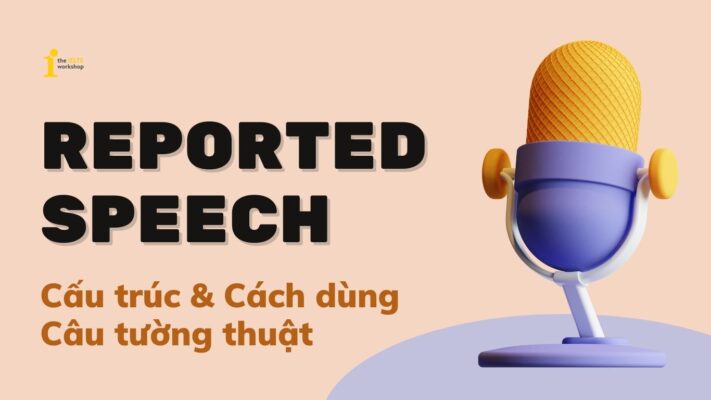 Reported speech là gì? Cấu trúc câu tường thuật chi tiết nhất