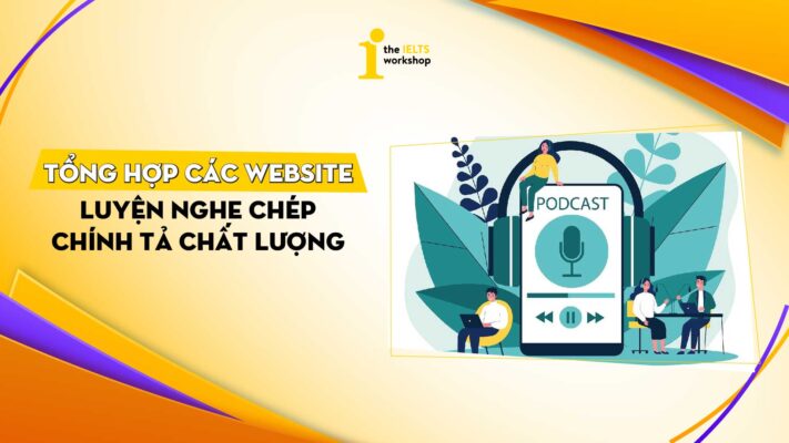 Tổng hợp 8 trang Web luyện nghe chép chính tả hữu ích nhất
