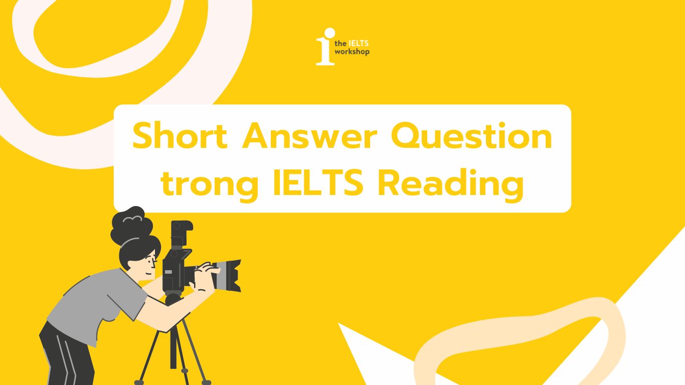 Short Answer Question trong IELTS Reading