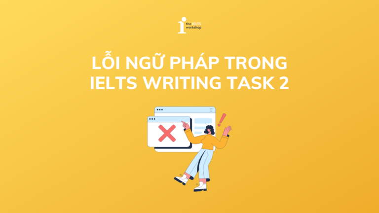 lỗi ngữ pháp trong IELTS Writing Task 2