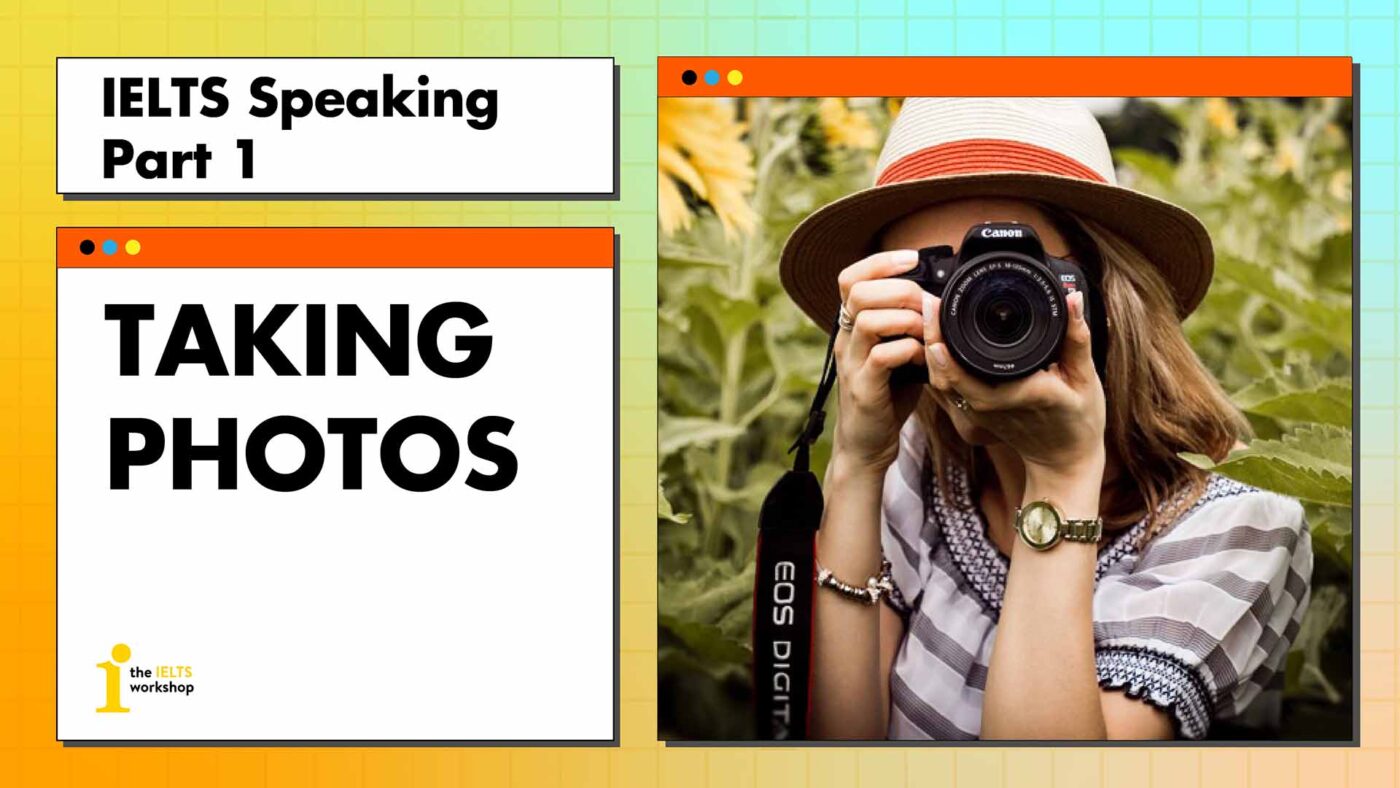 taking photos speaking part 1