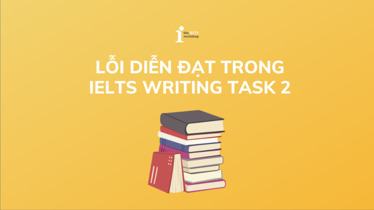 Lỗi diễn đạt trong IELTS Writing Task 2