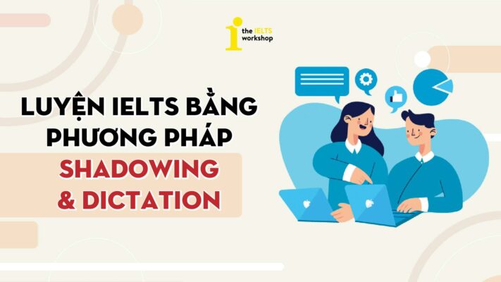 Luyện Nghe – Phát âm bằng phương pháp Shadowing và Dictation