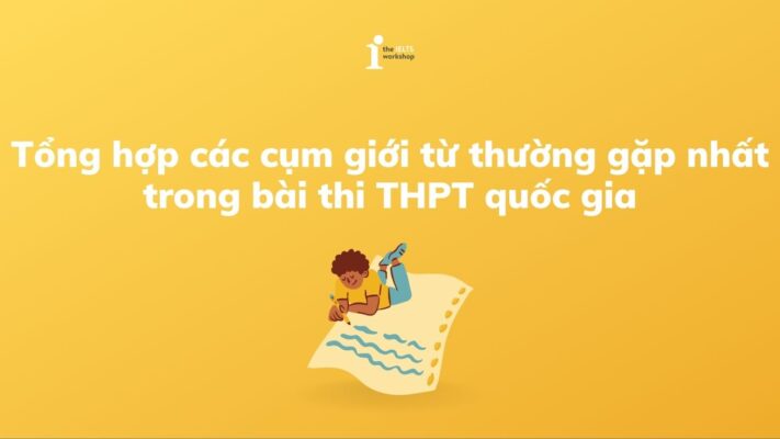 Tổng hợp các cụm giới từ thường gặp nhất trong bài thi THPT quốc gia