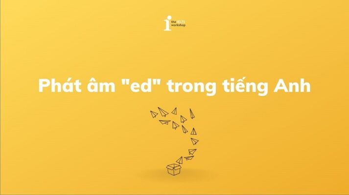 Bí quyết phát âm Ed trong tiếng Anh đơn giản, dễ nhớ