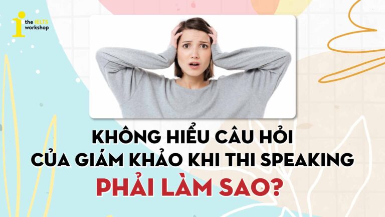 câu hỏi của giám khảo IELTS