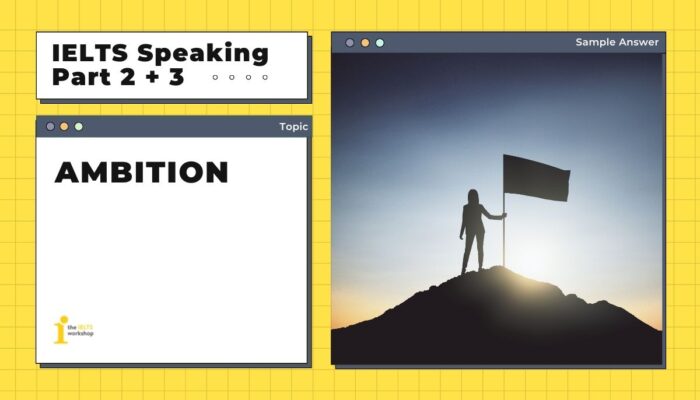 Topic: Describe an AMBITION | IELTS Speaking Part 2 + 3 Sample