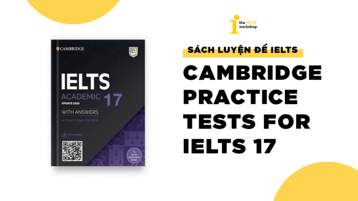 [PDF + Audio] Cambridge IELTS 17 –        Cambridge Practice Tests For IELTS 17 With Answers