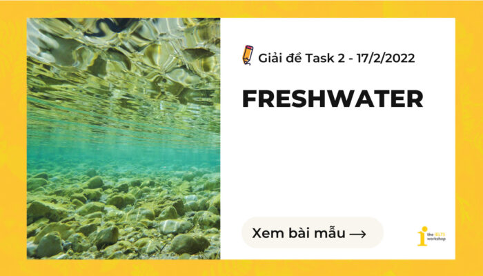 Giải đề IELTS Writing Task 2: The right to use freshwater